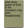 Juliet Dove, Queen of Love & the Monster's Ring [With Headphones] by Bruce Coville