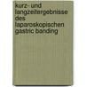 Kurz- Und Langzeitergebnisse Des Laparoskopischen Gastric Banding door Maria-Theresa Stingl