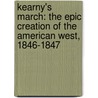 Kearny's March: The Epic Creation of the American West, 1846-1847 door Winston Groom