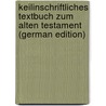 Keilinschriftliches Textbuch Zum Alten Testament (German Edition) door Winckler Hugo