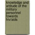 Knowledge And Attitude Of The Military Personnel Towards Hiv/aids
