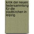Kritik der neuen Liedersammlung für die Stadtkirchen in Leipzig.