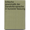 Kritische Grammatik der Sanskrita-Sprache in Kurzerer Fassung ... door Franz Bopp