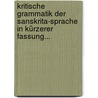 Kritische Grammatik der Sanskrita-Sprache in Kürzerer Fassung... door Franz Bopp