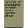 Kritisches Und Exegetisches Zu Vergil's Aeneis . (German Edition) door Gross Eduard