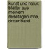 Kunst und Natur: Blätter aus meinem Reisetagebuche, Dritter Band