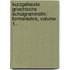 Kurzgefasste Griechische Schulgrammatik: Formenlehre, Volume 1...