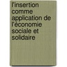 L'insertion comme application de l'économie sociale et solidaire by Gilles Wasser