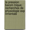 La Pression Barom Trique; Recherches de Physiologie Exp Rimentale by Paul Bert