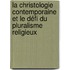 La christologie contemporaine et le défi du pluralisme religieux