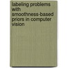 Labeling Problems with Smoothness-Based Priors in Computer Vision door Shifeng Chen