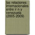 Las Relaciones Internacionales Entre Ir N Y Venezuela (2005-2009)