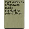 Legal Validity as a Worldwide Quality Standard for Patent Offices door Christoph Laub