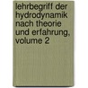 Lehrbegriff Der Hydrodynamik Nach Theorie Und Erfahrung, Volume 2 door Charles Bossut