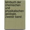 Lehrbuch der chemischen und physikalischen Geologie, Zweiter Band door Gustav Bischof