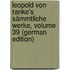 Leopold Von Ranke's Sämmtliche Werke, Volume 39 (German Edition)