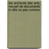 Les Archives Des Arts; Recueil de Documents in Dits Ou Peu Connus door Eug Ne M. Ntz