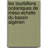Les Tourbillons Océaniques de méso-échelle du Bassin Algérien door Ingrid Puillat