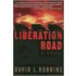 Liberation Road: A Novel Of World War Ii And The Red Ball Express