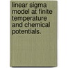 Linear Sigma Model At Finite Temperature And Chemical Potentials. door Edwin Scott Bowman