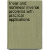 Linear and Nonlinear Inverse Problems with Practical Applications by Samuli Siltanen