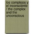 Los Complejos Y El Inconsciente / The Complex and The Unconscious
