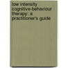 Low Intensity Cognitive-Behaviour Therapy: A Practitioner's Guide door Theresa Marrinan