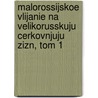 Malorossijskoe Vlijanie Na Velikorusskuju Cerkovnjuju Zizn, Tom 1 door K.V. Charlampovi