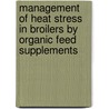 Management of heat stress in broilers by organic feed supplements door Muhammad Umar Sohail