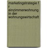 Marketingstrategie F R Einzimmerwohnung in Der Wohnungswirtschaft door Thomas Fleck
