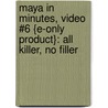 Maya in Minutes, Video #6 {E-Only Product}: All Killer, No Filler door Andrew Gahan
