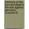 Memoirs of the Harvard Dead in the War Against Germany (Volume 3) door Jane M. Howe