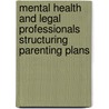 Mental Health and Legal Professionals Structuring Parenting Plans by Tanya Robinson