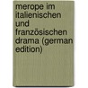 Merope Im Italienischen Und Französischen Drama (German Edition) door Hartmann Gottfried