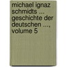 Michael Ignaz Schmidts ... Geschichte Der Deutschen ..., Volume 5 by Michael Ignaz Schmidt