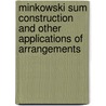 Minkowski Sum Construction and other Applications of Arrangements by Efraim Fogel