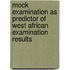 Mock Examination as Predictor of West African Examination Results