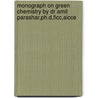 Monograph On Green Chemistry By Dr Amit Parashar,ph.d,ficc,aicce door Dr Amit Parashar