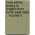 Multi-ethnic Poetry In English From North-east India  , Volume Ii
