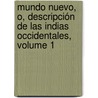Mundo Nuevo, O, Descripción De Las Indias Occidentales, Volume 1 door Marisa Vannini De Gerulewicz