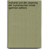 Mykenä Und Der Ursprung Der Mykenischen Funde . (German Edition) door Wilhelm Forchhammer Peter