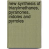 New Synthesis Of Triarylmethanes, Pyranones, Indoles And Pyrroles door Rasheed Ahmad