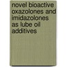 Novel Bioactive Oxazolones and Imidazolones as Lube Oil Additives door Osman Habib