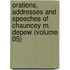 Orations, Addresses and Speeches of Chauncey M. Depew (Volume 05)