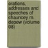 Orations, Addresses and Speeches of Chauncey M. Depew (Volume 08)