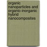 Organic Nanoparticles and Organic-Inorganic Hybrid Nanocomposites door Chetan Bhongale