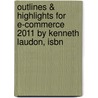 Outlines & Highlights For E-Commerce 2011 By Kenneth Laudon, Isbn door Cram101 Textbook Reviews