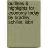 Outlines & Highlights For Economy Today By Bradley Schiller, Isbn door Cram101 Textbook Reviews