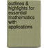 Outlines & Highlights For Essential Mathematics With Applications