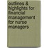 Outlines & Highlights For Financial Management For Nurse Managers